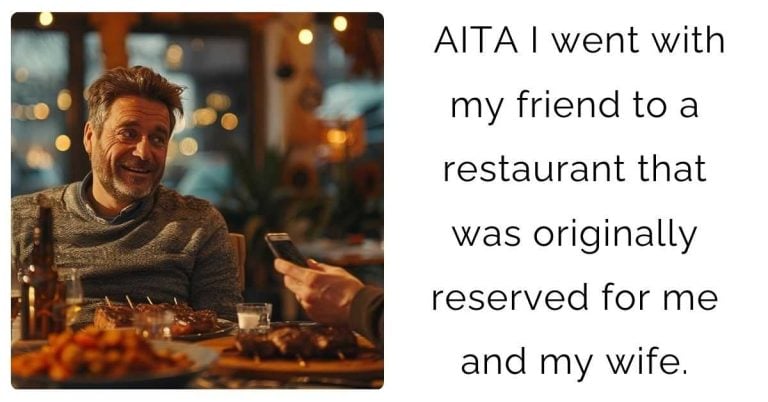 AITA I went with my friend to a restaurant that was originally reserved for me and my wife?