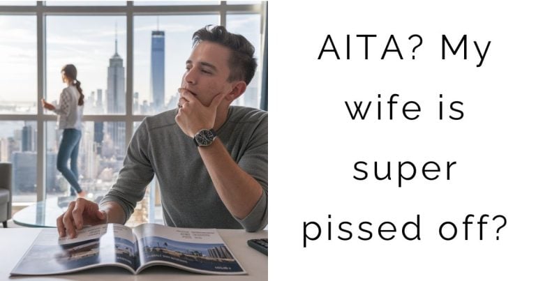 AITA My wife is super pissed off?