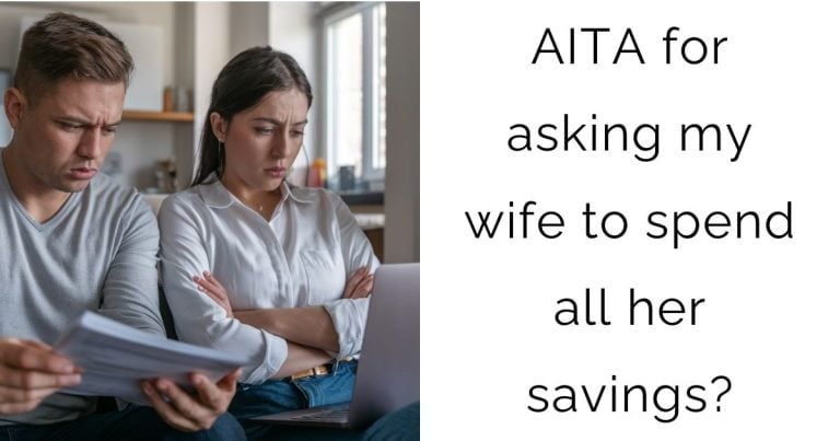 AITA for asking my wife to spend all her savings?