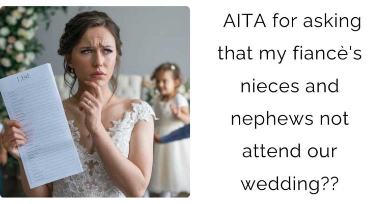 AITA for not inviting my fiancé’s niece and nephew to our wedding?