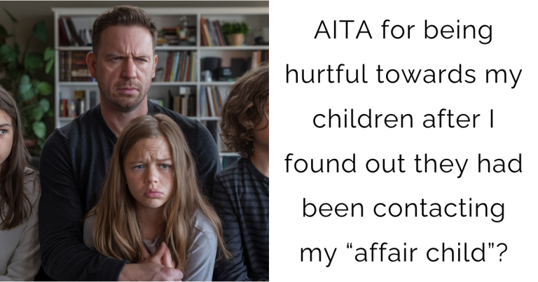 AITA for being hurtful towards my children after I found out they had been contacting my “affair child”?