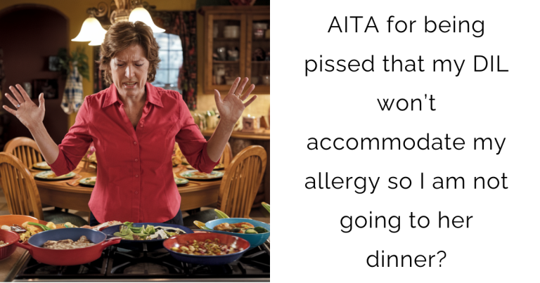 AITA for being pissed that my DIL won’t accommodate my allergy so I am not going to her dinner?