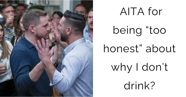 AITA for being “too honest” about why I don’t drink?