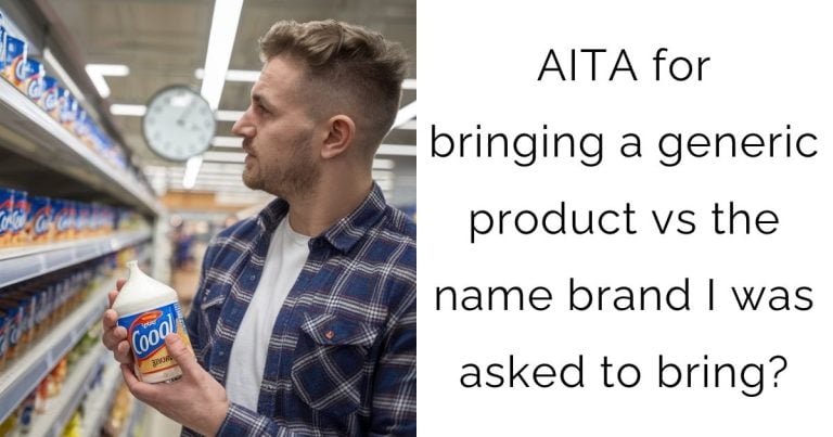 AITA for bringing a generic product vs the name brand I was asked to bring?