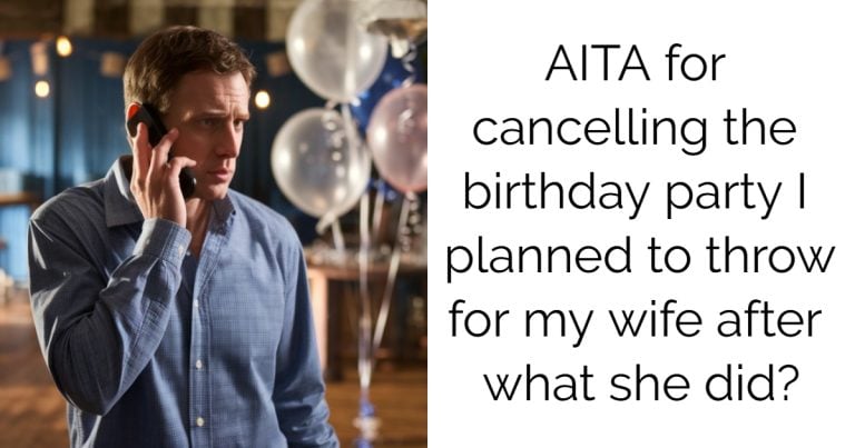 AITA for cancelling the birthday party I planned to throw for my wife after what she did?