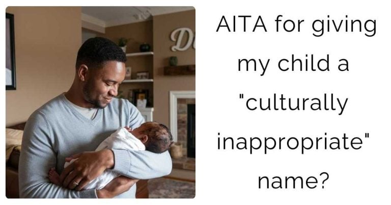 AITA for giving my child a “culturally inappropriate” name?