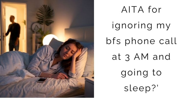 AITA for ignoring my bfs phone call at 3 AM and going to sleep?