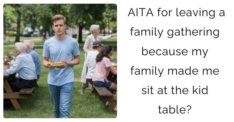 AITA for leaving a family gathering because my family made me sit at the kid table?