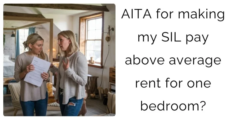 AITA for making my SIL pay above average rent for one bedroom?