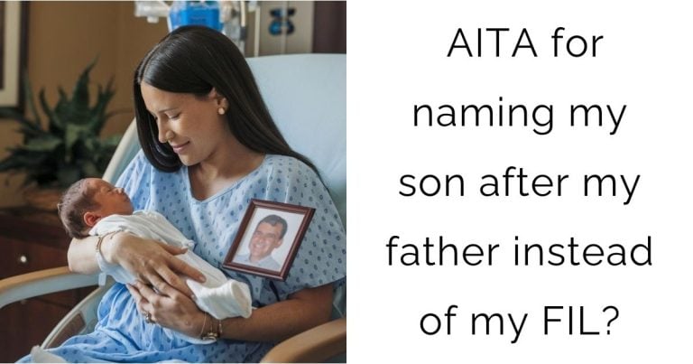 AITA for naming my son after my father instead of my FIL?