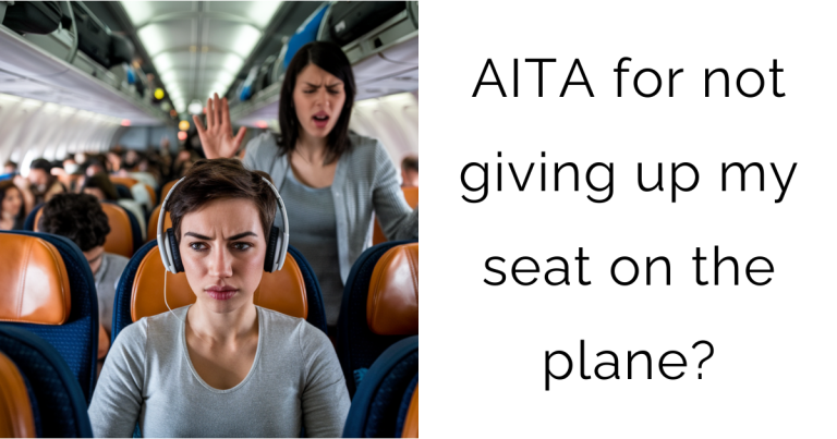 AITA for not giving up my seat on the plane?