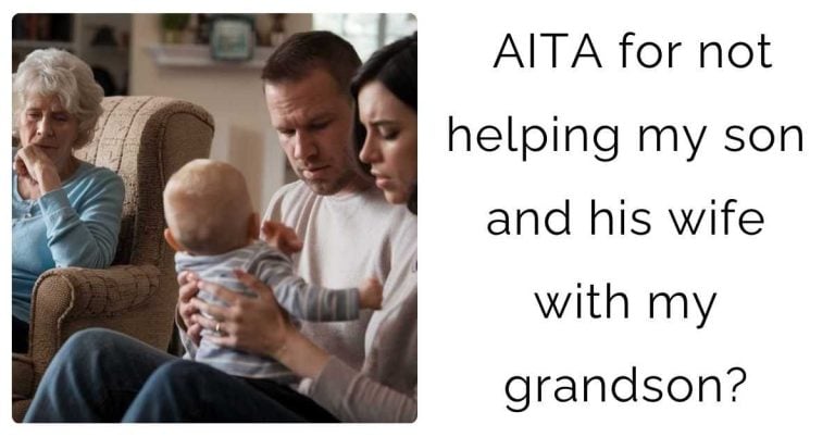 AITA for not helping my son and his wife with my grandson?