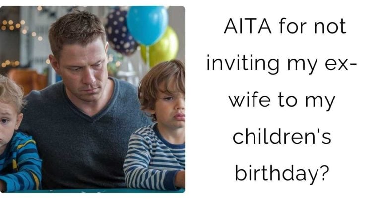 AITA for not inviting my ex-wife to my children’s birthday?