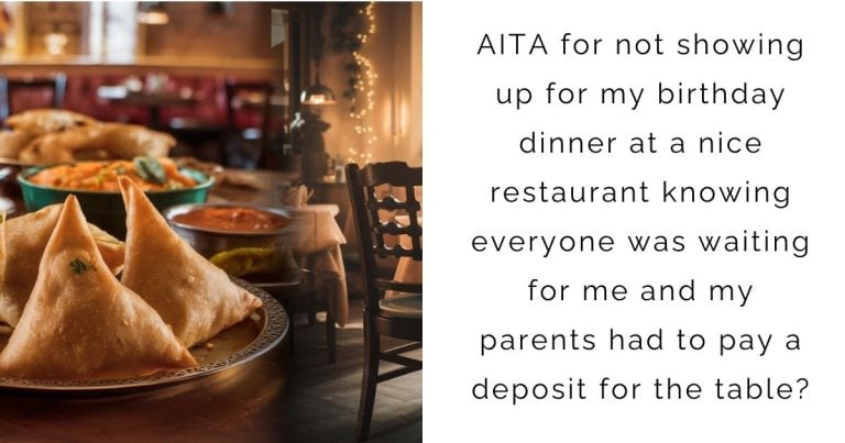 AITA for not showing up for my birthday dinner at a nice restaurant knowing everyone was waiting for me and my parents had to pay a deposit for the table?