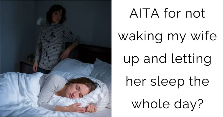 AITA for not waking my wife up and letting her sleep the whole day?