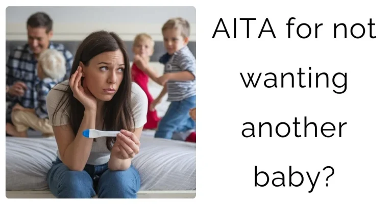 AITA for not wanting another baby?