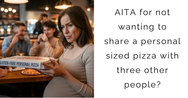 AITA for not wanting to share a personal sized pizza with three other people?