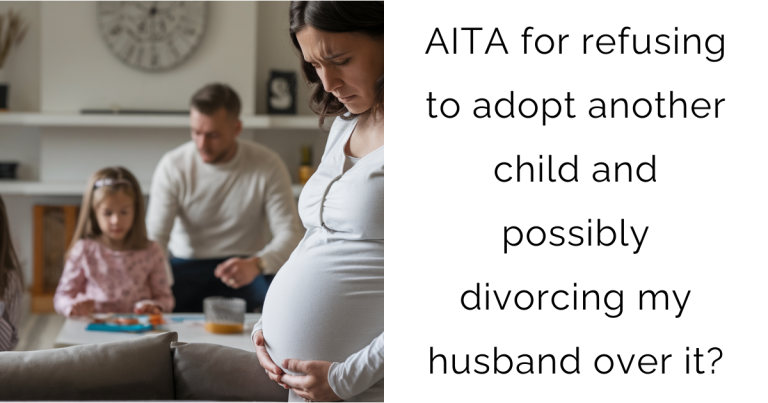 AITA for refusing to adopt another child and possibly divorcing my husband over it?