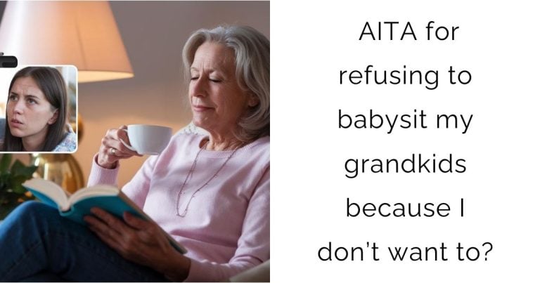 AITA for refusing to babysit my grandkids because I don’t want to?