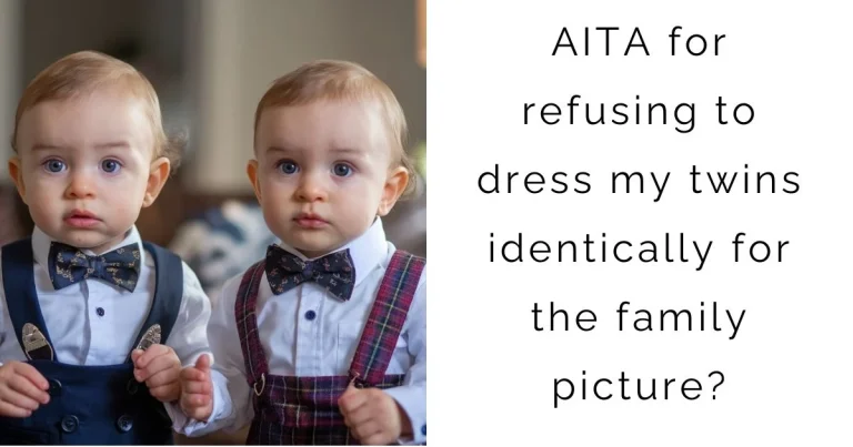 AITA for refusing to dress my twins identically for the family picture?