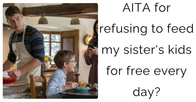 AITA for refusing to feed my sister’s kids for free every day?