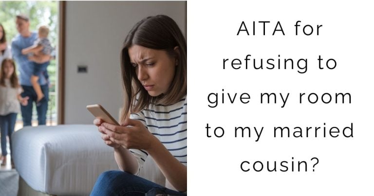 AITA for refusing to give my room to my married cousin?