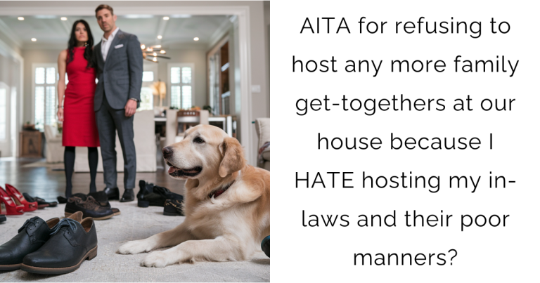 AITA for refusing to host any more family get-togethers at our house because I HATE hosting my in-laws and their poor manners?