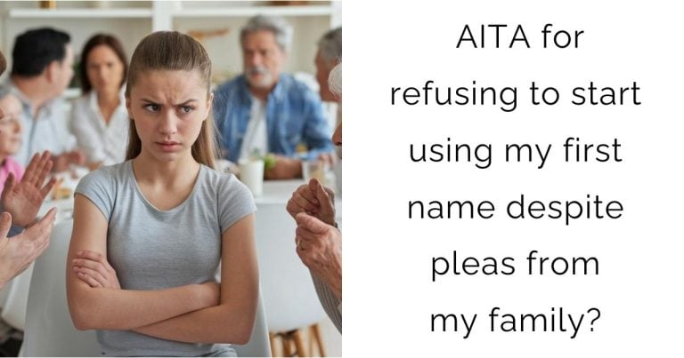 AITA for refusing to start using my first name despite pleas from my family?