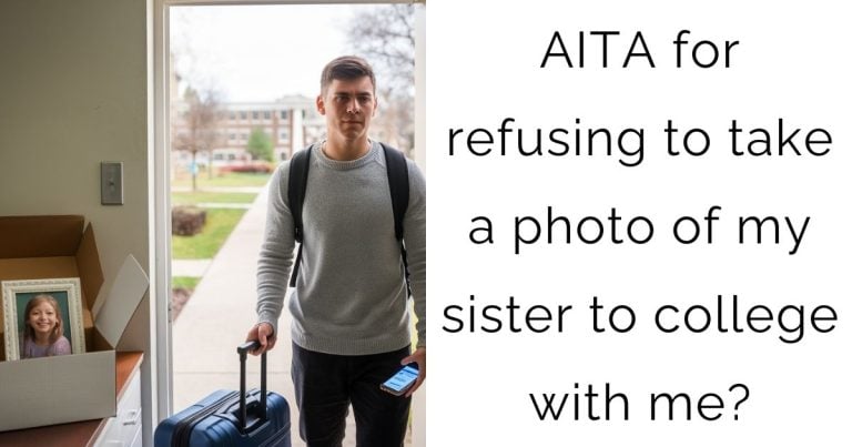 AITA for refusing to take a photo of my sister to college with me?