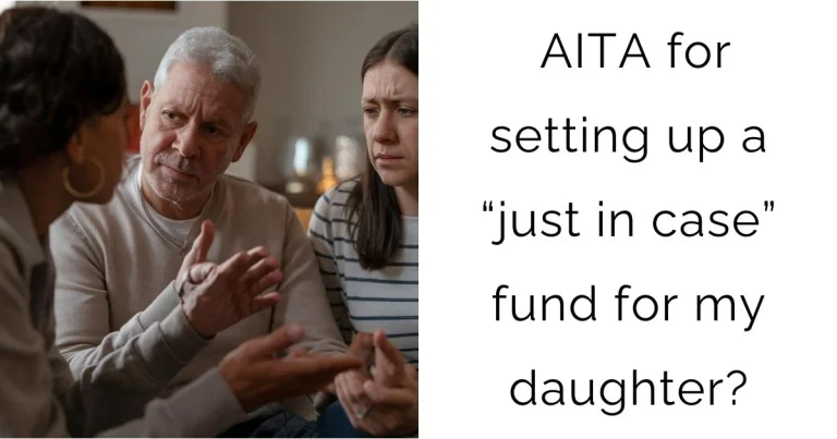 AITA for setting up a “just in case” fund for my daughter?