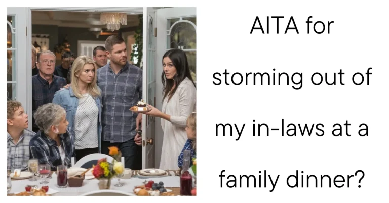 AITA for storming out of my in-laws at a family dinner?