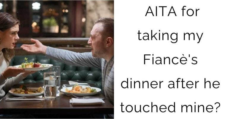 AITA for taking my Fiancè’s dinner after he touched mine?