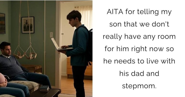 AITA for telling my son that we don’t really have any room for him right now so he needs to live with his dad and stepmom?