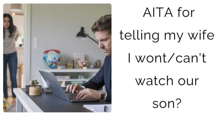 AITA for telling my wife I wont/can’t watch our son?