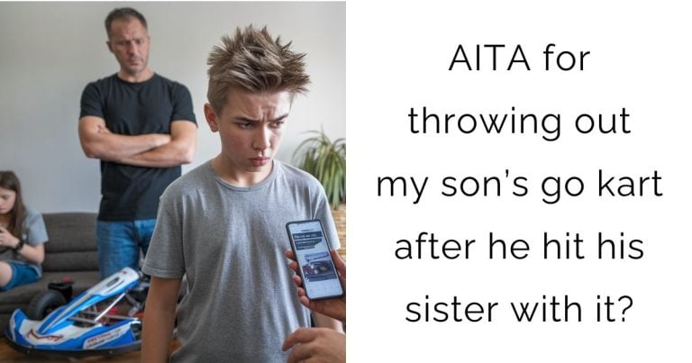 AITA for throwing out my son’s go kart after he hit his sister with it?