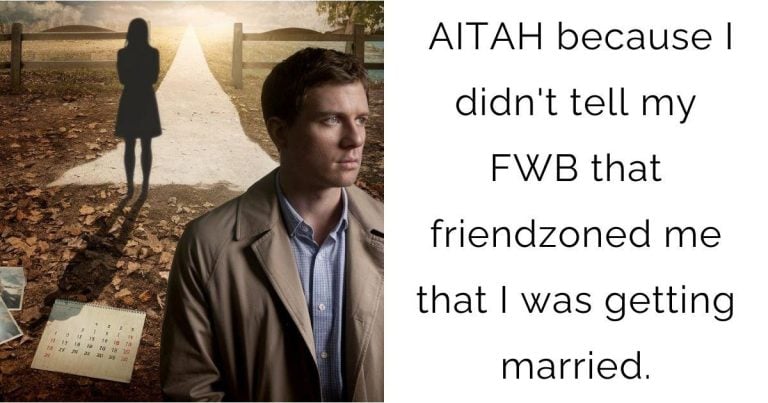 AITAH because I didn’t tell my FWB that friendzoned me that I was getting married.