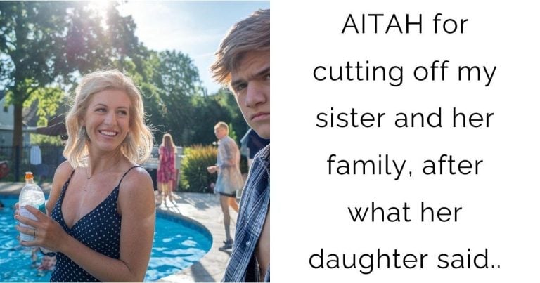 AITAH for cutting off my sister and her family, after what her daughter said.