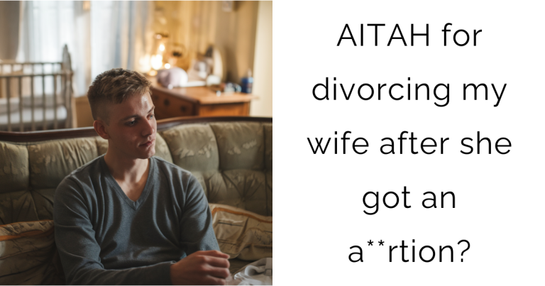 AITAH for divorcing my wife after she got an a**rtion?