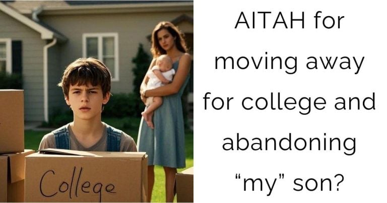 AITAH for moving away for college and abandoning “my” son?