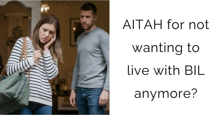 AITAH for not wanting to live with BIL anymore?