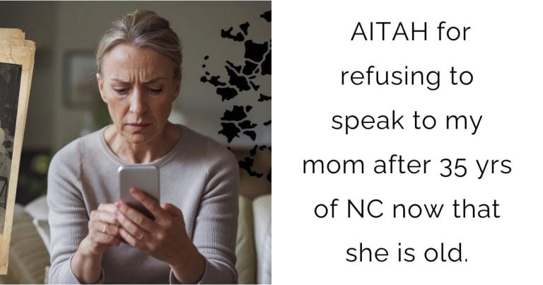 AITAH for refusing to speak to my mom after 35 yrs of NC now that she is old.