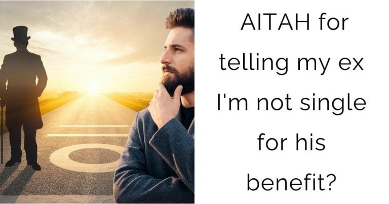 AITAH for telling my ex I’m not single for his benefit?