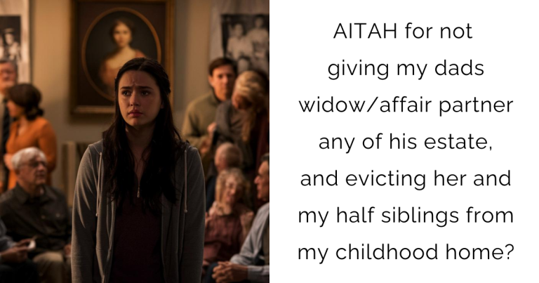 AITAH for not giving my dads widow/affair partner any of his estate, and evicting her and my half siblings from my childhood home?