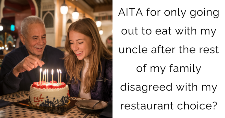 AITA for only going out to eat with my uncle after the rest of my family disagreed with my restaurant choice?