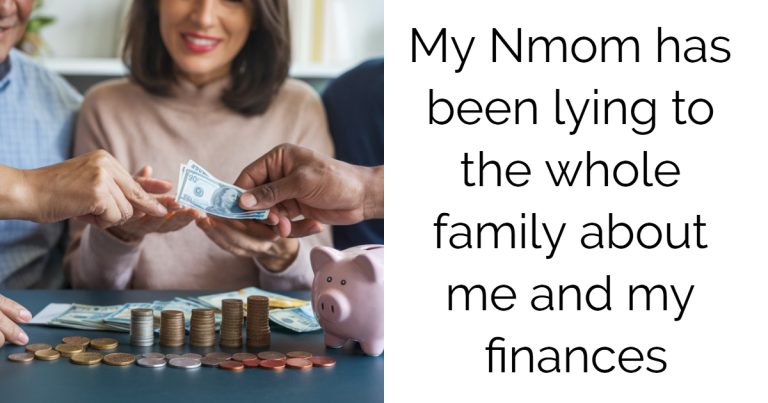 AITA For Exposing My Nmom’s Lies About My Finances To The Family?