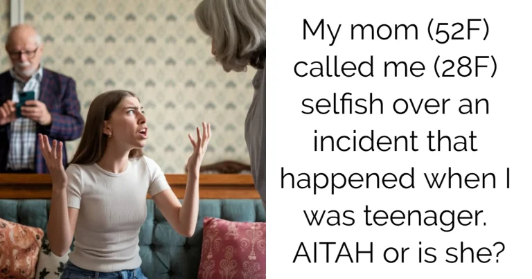 My mom (52F) called me (28F) selfish over an incident that happened when I was teenager. AITAH or is she?