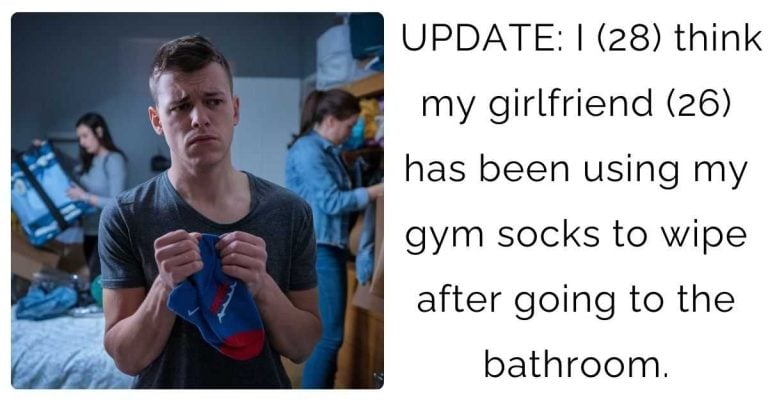 UPDATE: I (28) think my girlfriend (26) has been using my gym socks to wipe after going to the bathroom.