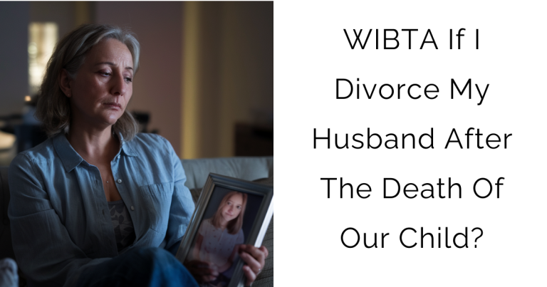 WIBTA If I Divorce My Husband After The Death Of Our Child?