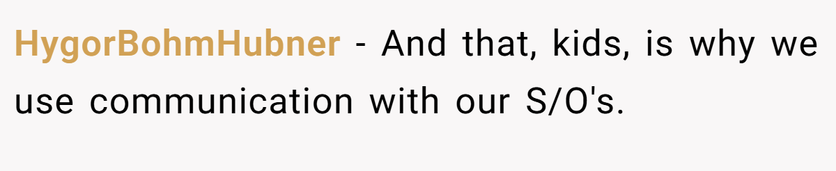 HygorBohmHubner − And that, kids, is why we use communication with our S/O's.