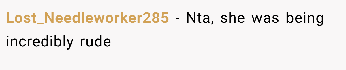 Lost_Needleworker285 − Nta, she was being incredibly rude